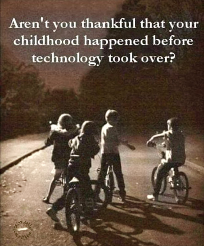 N'êtes-vous pas heureux que votre enfance se soit déroulée avant que la technologie ne prenne le dessus?