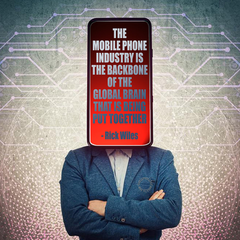 L'industrie de la téléphonie mobile est l'épine dorsale du cerveau mondial qui est en train de se mettre en place. -Rick Wiles