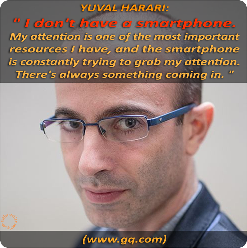 Yuval Harari: "Je n'ai pas de smartphone. Mon attention est l'une des ressources les plus importantes que j'ai, et le smartphone essaie constamment d'attirer mon attention. Il y a toujours quelque chose qui arrive."